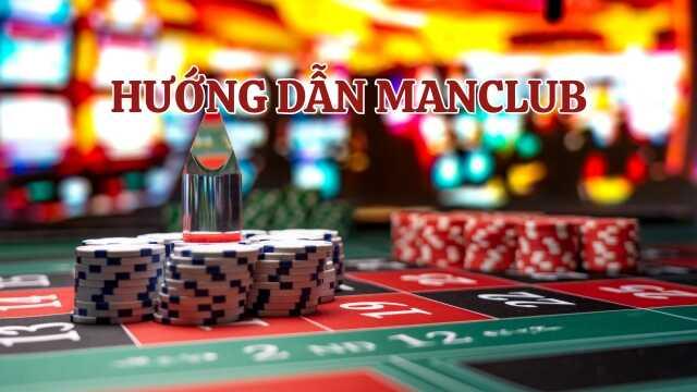 Tham khảo các bước hướng dẫn Manclub 