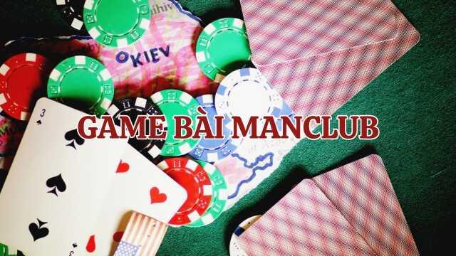Tìm hiểu tổng quan về game bài Manclub